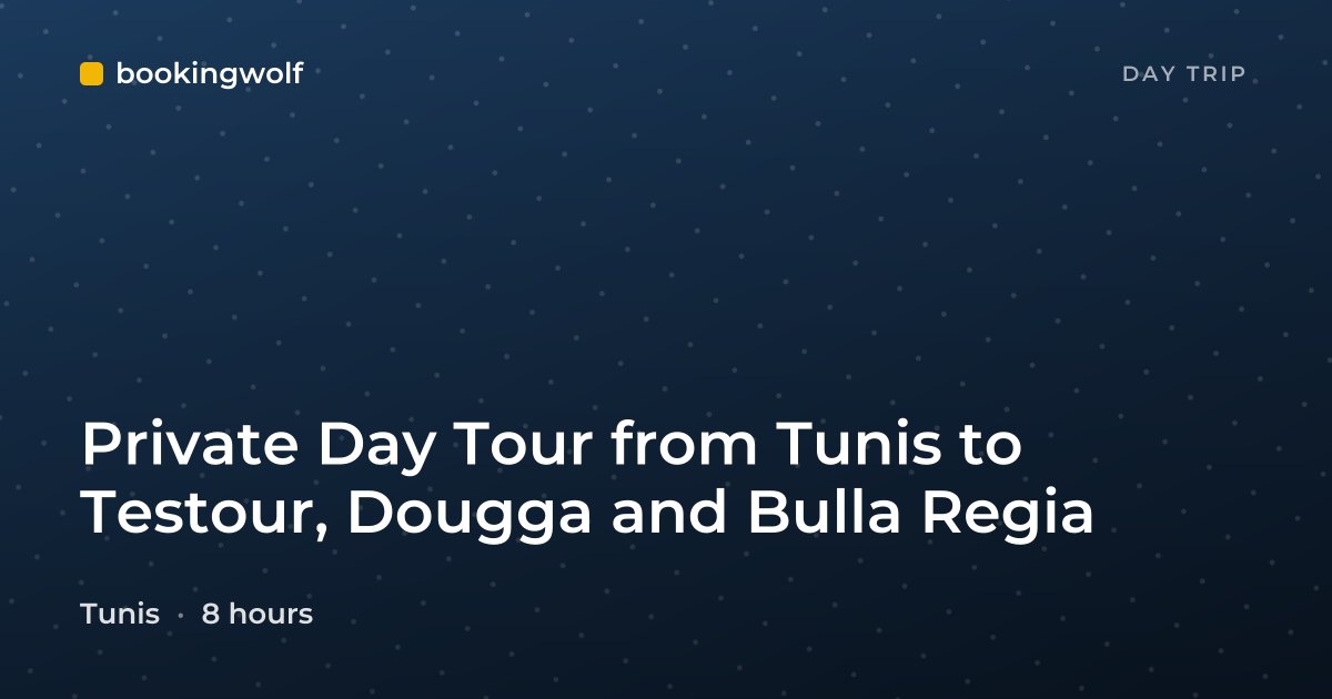 Private Day Tour from Tunis to Testour, Dougga and Bulla Regia