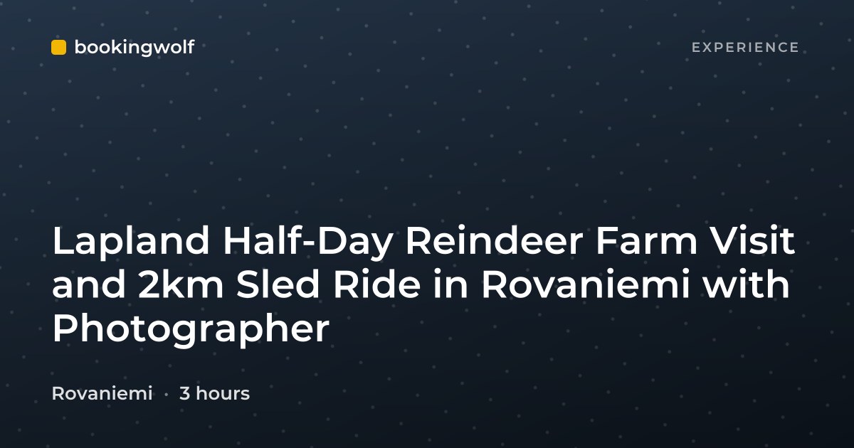 Lapland Half-Day Reindeer Farm Visit and 2km Sled Ride in Rovaniemi with Photographer