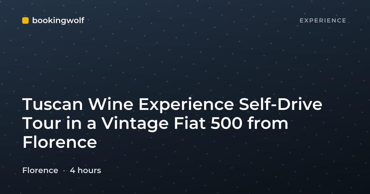 Tuscan Wine Experience Self-Drive Tour in a Vintage Fiat 500 from Florence