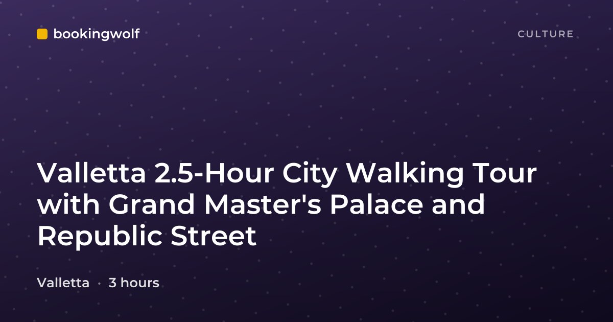 Valletta 2.5-Hour City Walking Tour with Grand Master's Palace and Republic Street