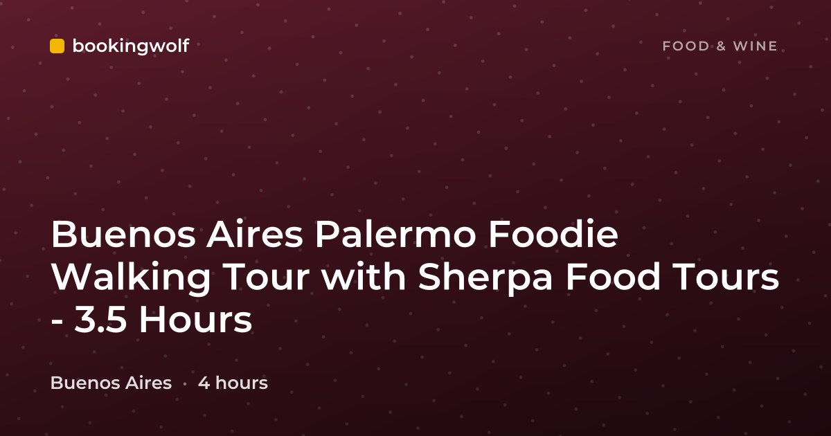 Buenos Aires Palermo Foodie Walking Tour with Sherpa Food Tours - 3.5 Hours