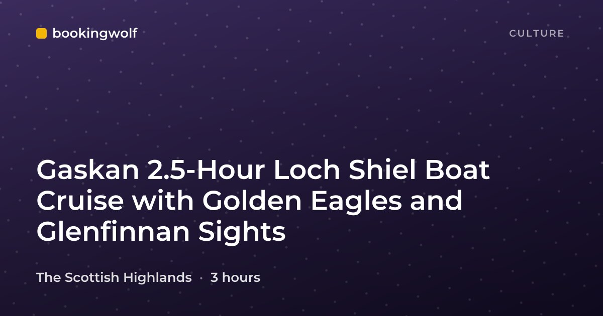 Gaskan 2.5-Hour Loch Shiel Boat Cruise with Golden Eagles and Glenfinnan Sights