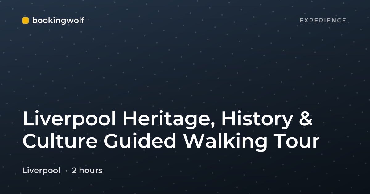 Liverpool Heritage, History & Culture Guided Walking Tour