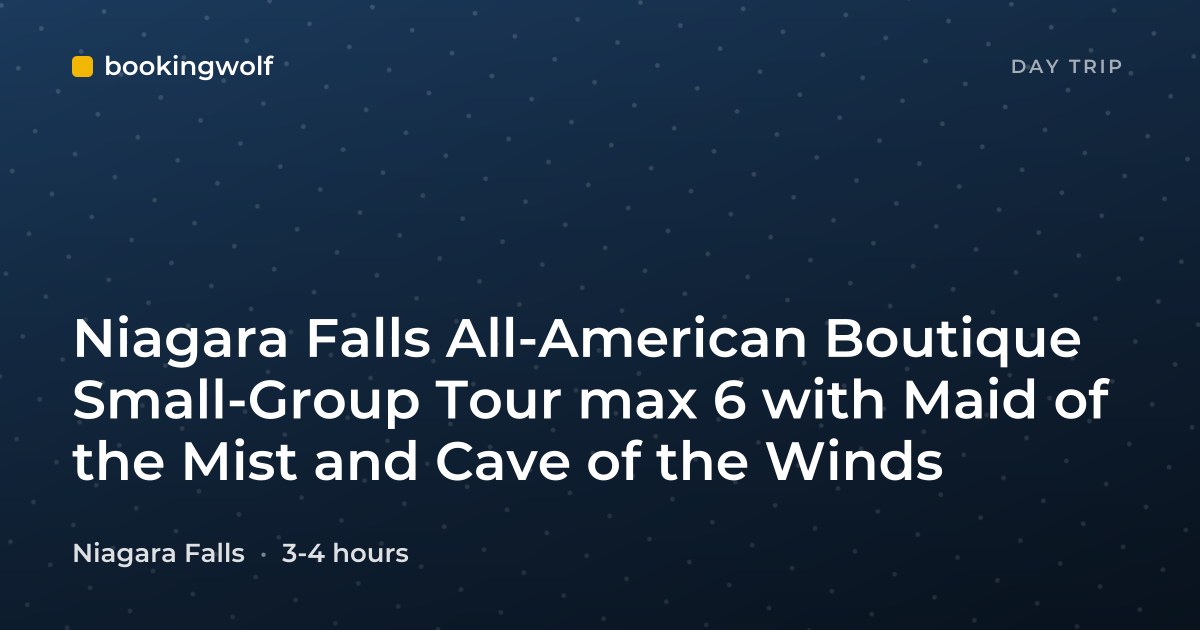 Niagara Falls All-American Boutique Small-Group Tour max 6 with Maid of the Mist and Cave of the Winds