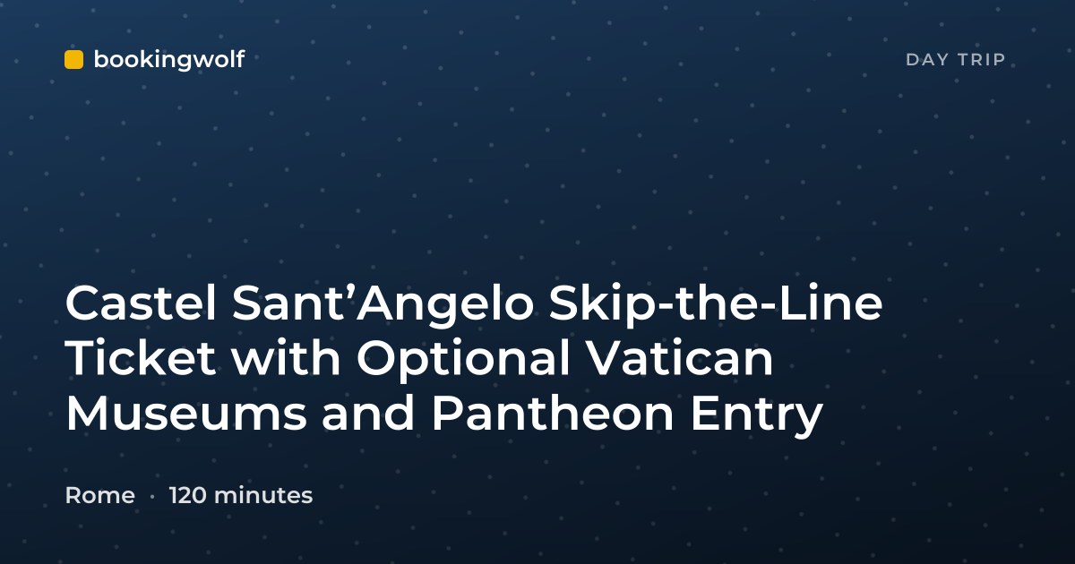 Castel Sant’Angelo Skip-the-Line Ticket with Optional Vatican Museums and Pantheon Entry