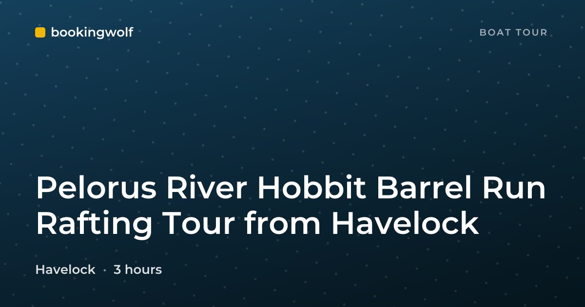 Pelorus River Hobbit Barrel Run Rafting Tour from Havelock
