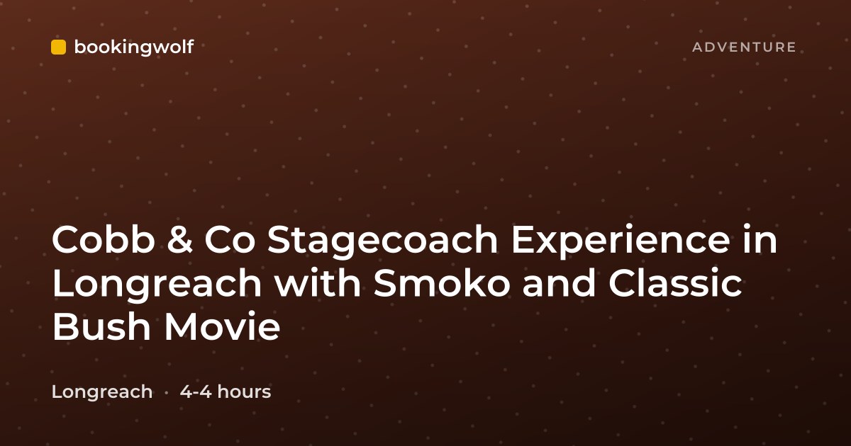 Cobb & Co Stagecoach Experience in Longreach with Smoko and Classic Bush Movie