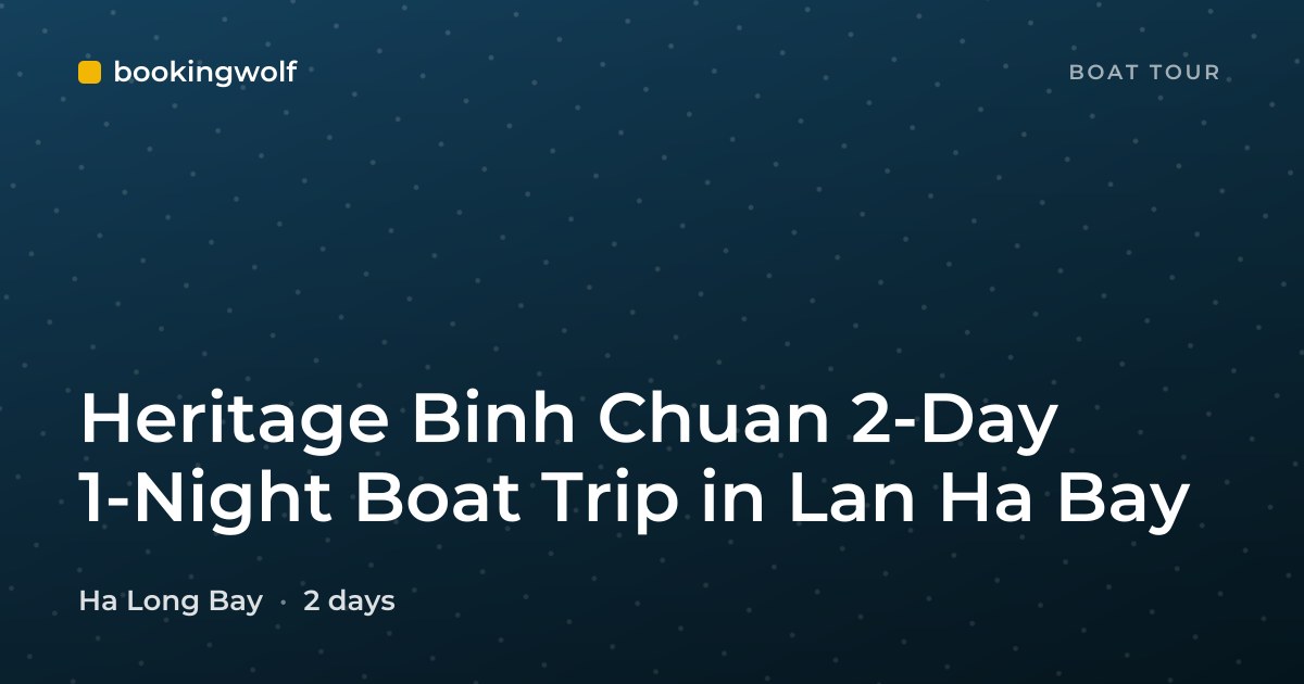 Heritage Binh Chuan 2-Day 1-Night Boat Trip in Lan Ha Bay