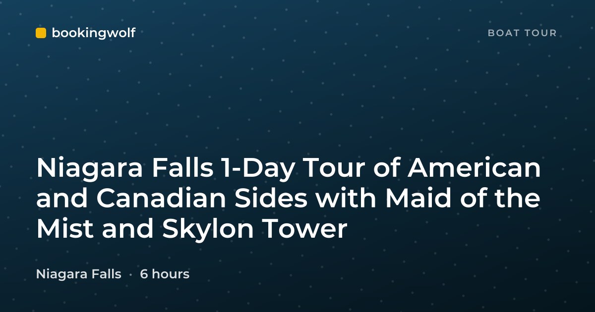 Niagara Falls 1-Day Tour of American and Canadian Sides with Maid of the Mist and Skylon Tower