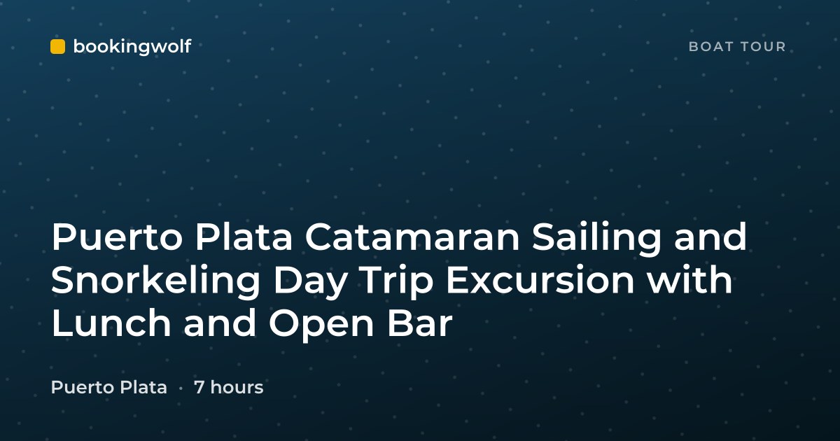 Puerto Plata Catamaran Sailing and Snorkeling Day Trip Excursion with Lunch and Open Bar