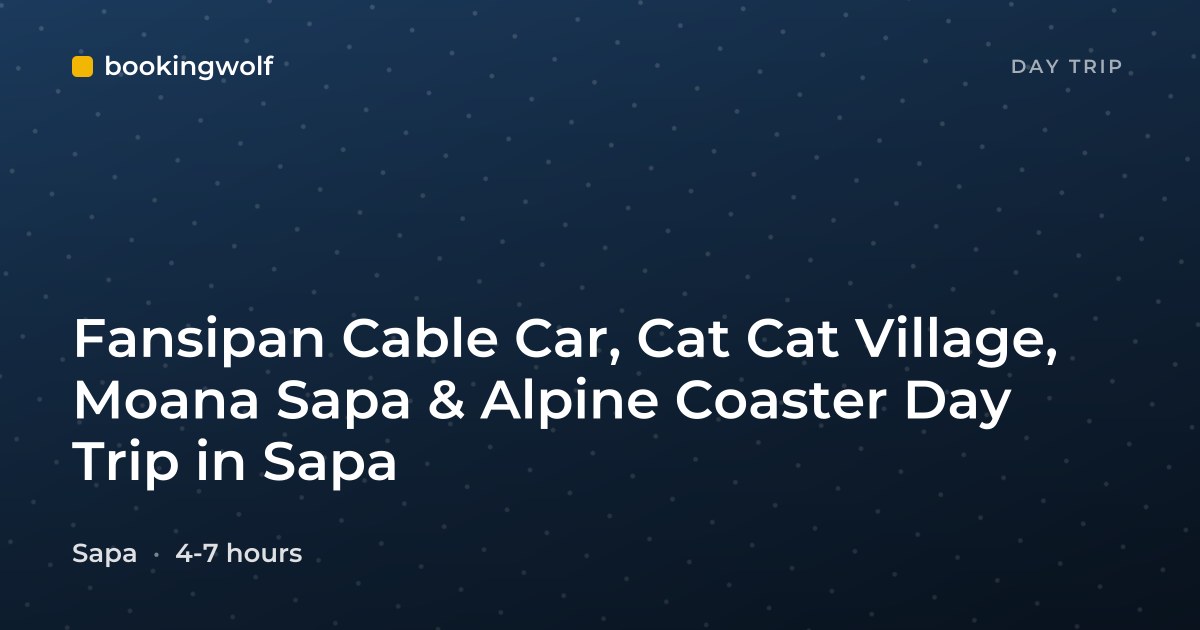 Fansipan Cable Car, Cat Cat Village, Moana Sapa & Alpine Coaster Day Trip in Sapa