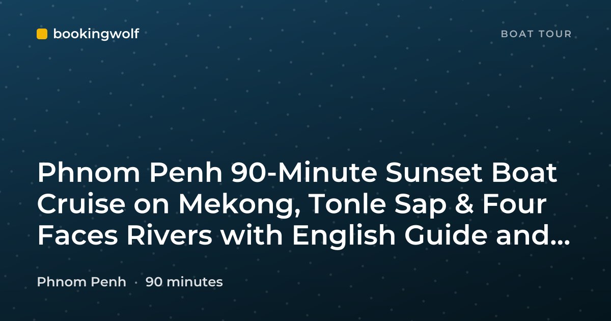 Phnom Penh 90-Minute Sunset Boat Cruise on Mekong, Tonle Sap & Four Faces Rivers with English Guide and Unlimited Beer