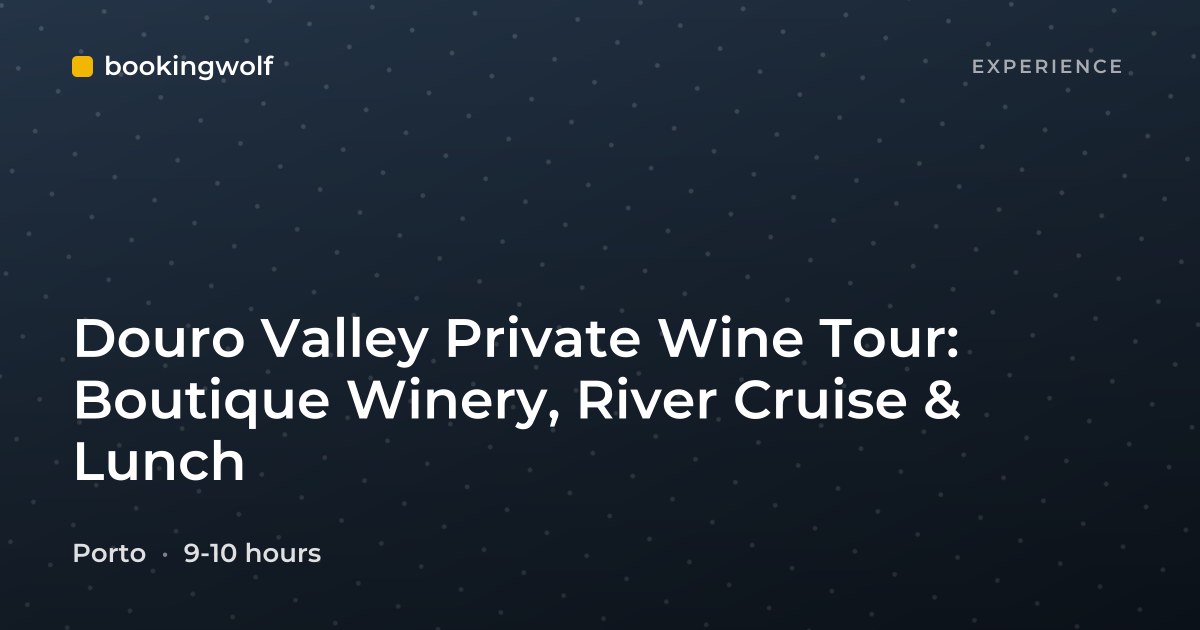 Douro Valley Private Wine Tour: Boutique Winery, River Cruise & Lunch
