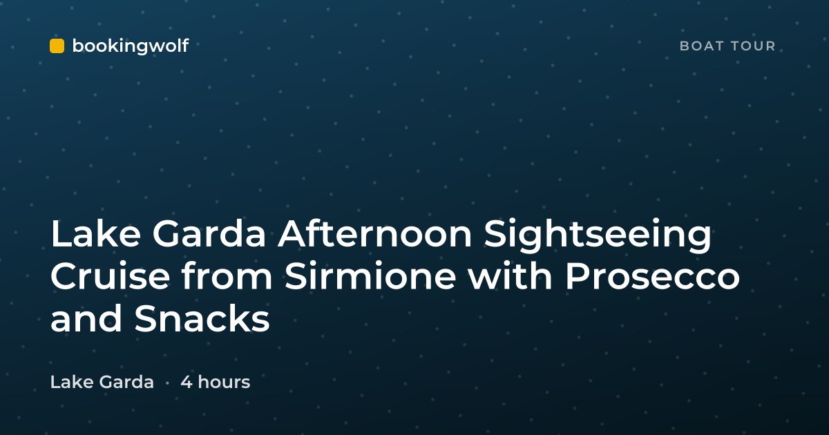 Lake Garda Afternoon Sightseeing Cruise from Sirmione with Prosecco and Snacks