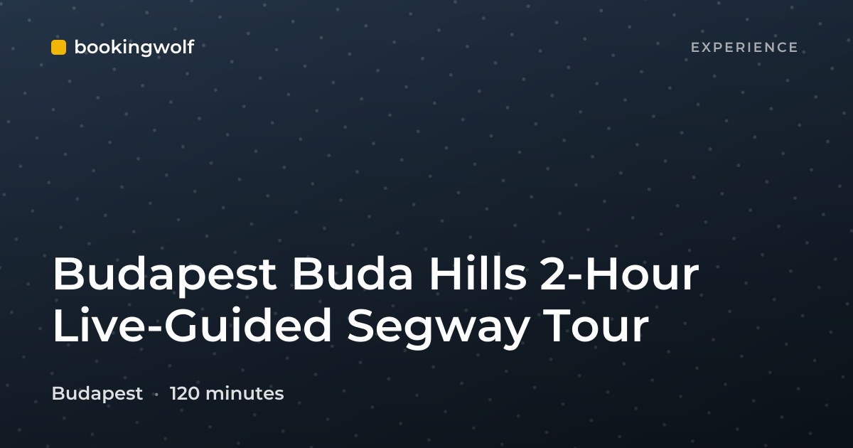 Budapest Buda Hills 2-Hour Live-Guided Segway Tour