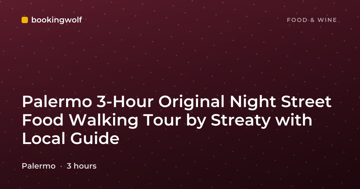 Palermo 3-Hour Original Night Street Food Walking Tour by Streaty with Local Guide