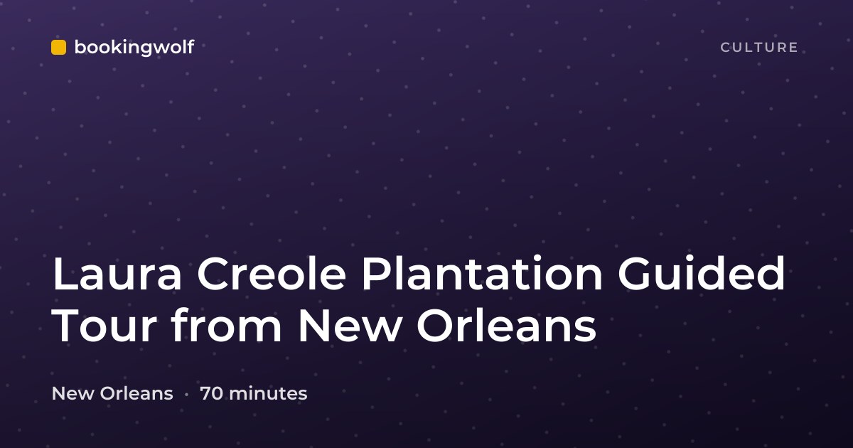 Laura Creole Plantation Guided Tour from New Orleans