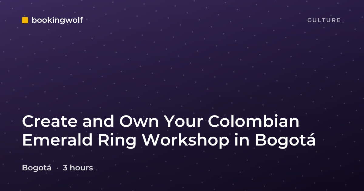 Create and Own Your Colombian Emerald Ring Workshop in Bogotá