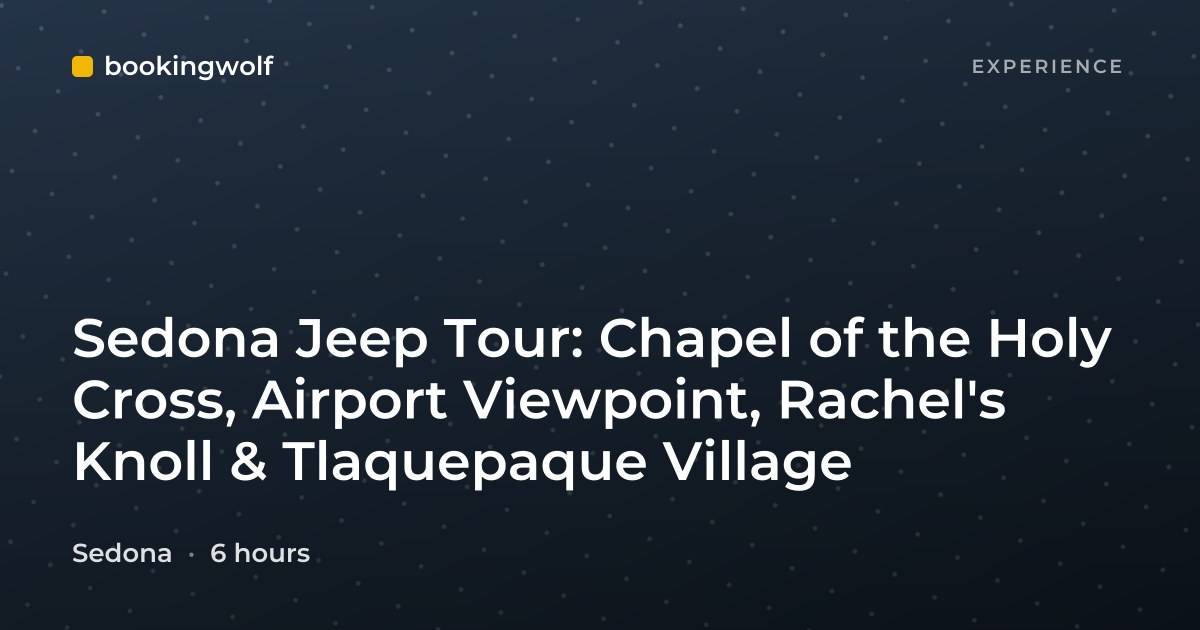 Sedona Jeep Tour: Chapel of the Holy Cross, Airport Viewpoint, Rachel's Knoll & Tlaquepaque Village