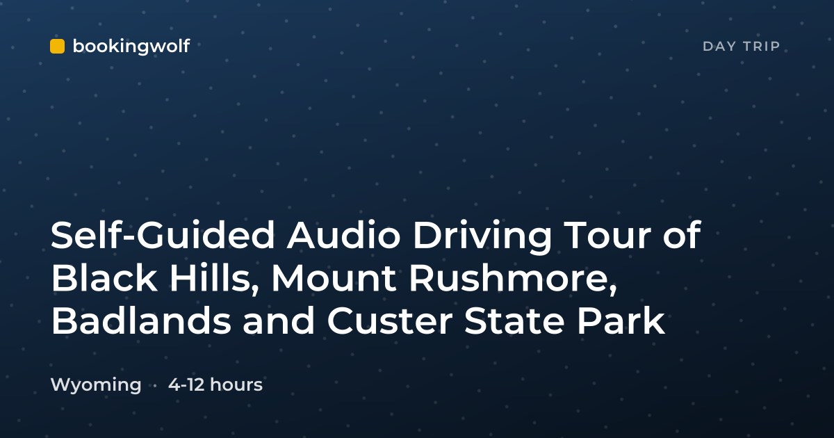 Self-Guided Audio Driving Tour of Black Hills, Mount Rushmore, Badlands and Custer State Park