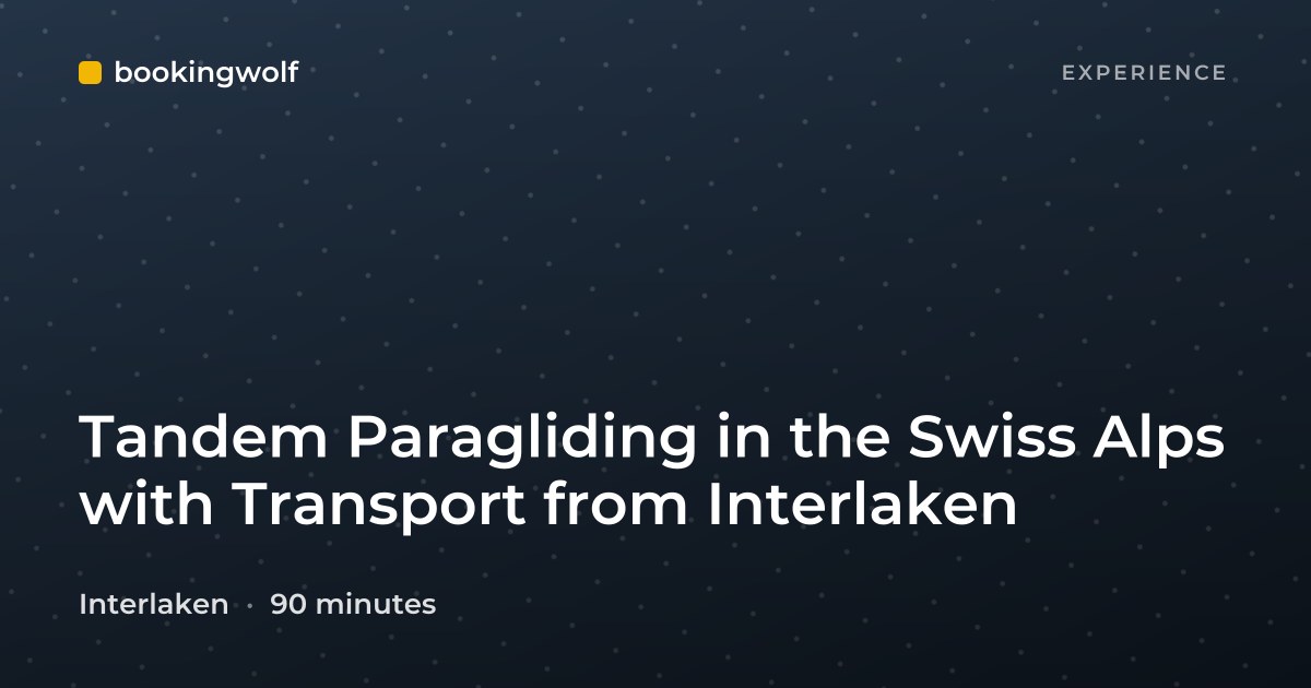 Tandem Paragliding in the Swiss Alps with Transport from Interlaken