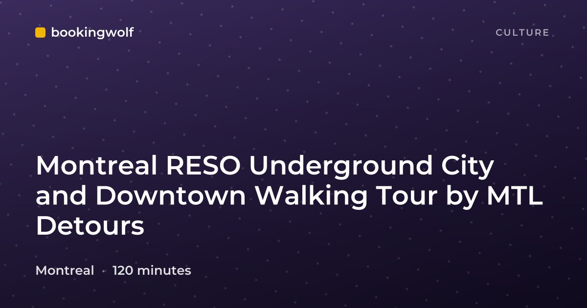 Montreal RESO Underground City and Downtown Walking Tour by MTL Detours