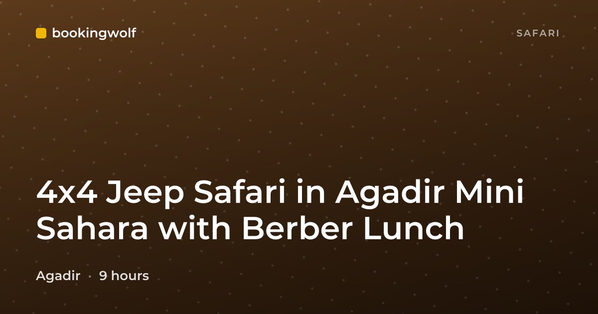 4x4 Jeep Safari in Agadir Mini Sahara with Berber Lunch