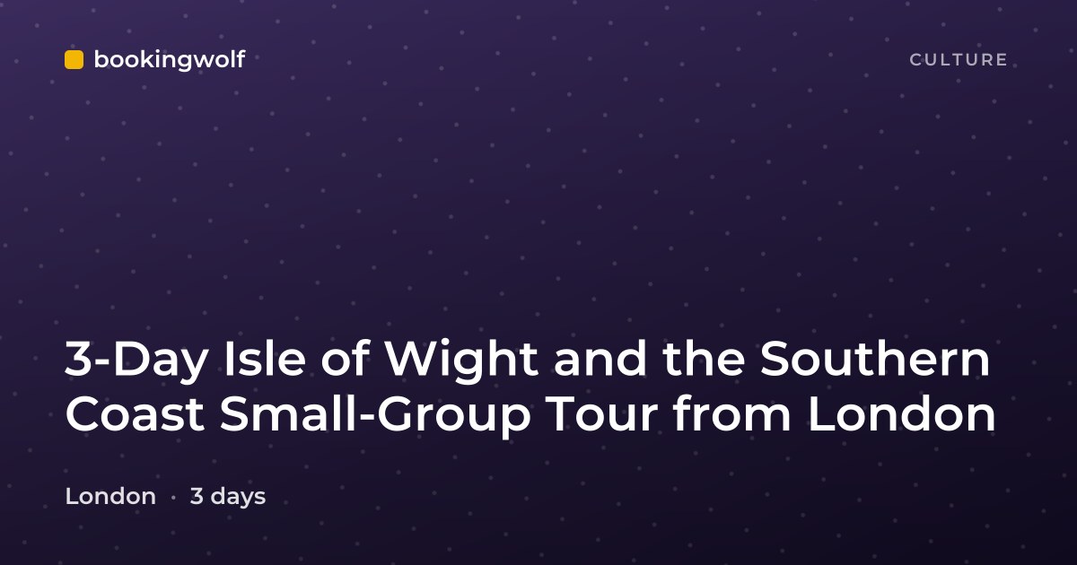3-Day Isle of Wight and the Southern Coast Small-Group Tour from London