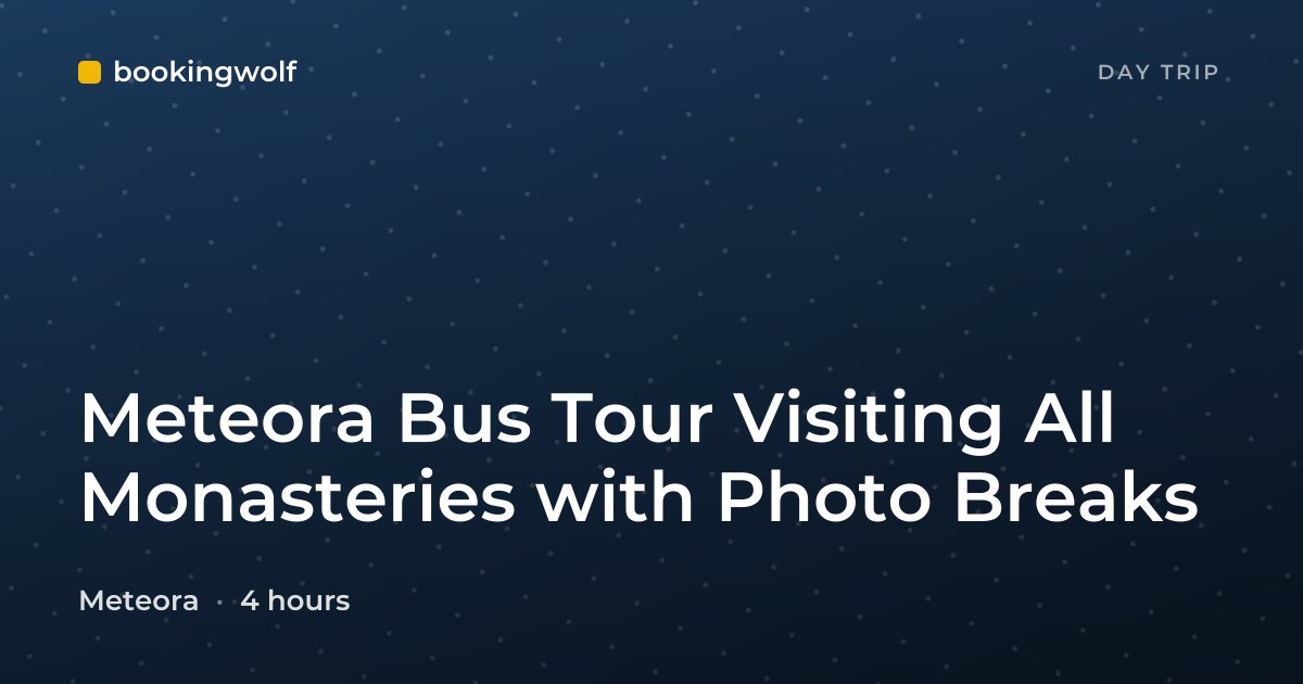 Meteora Bus Tour Visiting All Monasteries with Photo Breaks