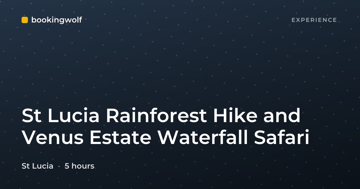 St Lucia Rainforest Hike and Venus Estate Waterfall Safari