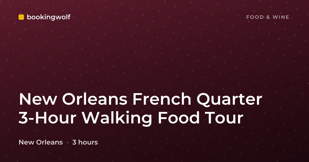 New Orleans French Quarter 3-Hour Walking Food Tour