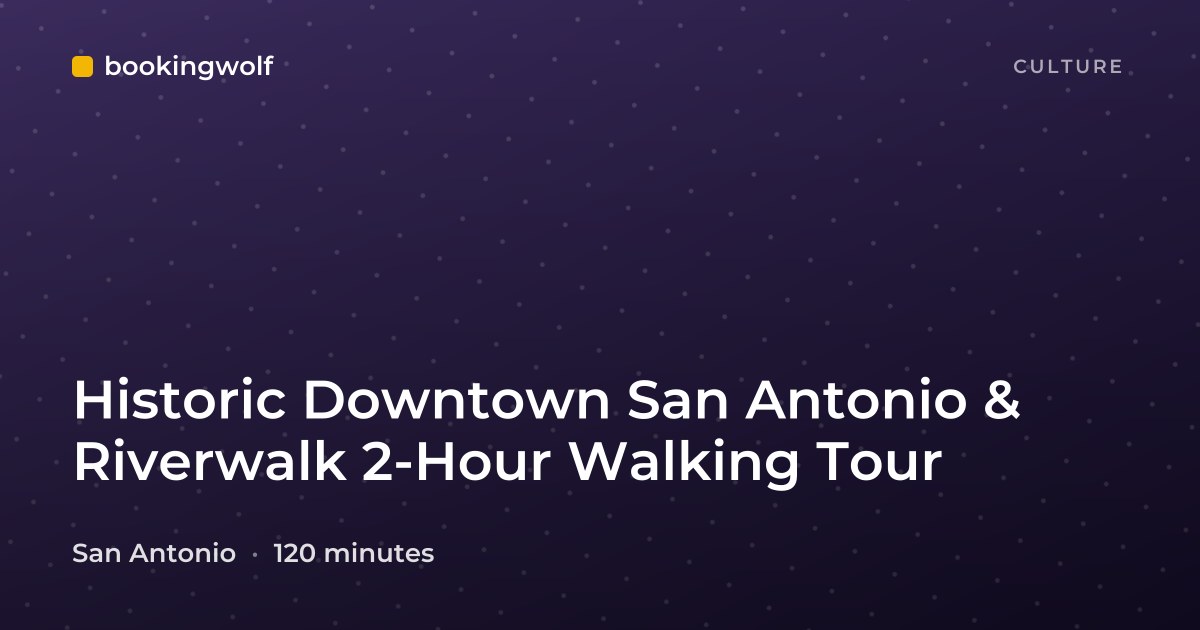 Historic Downtown San Antonio & Riverwalk 2-Hour Walking Tour