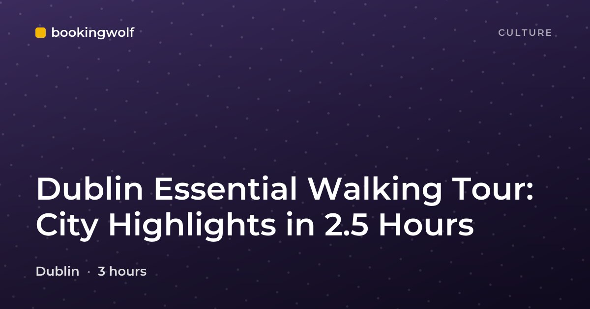 Dublin Essential Walking Tour: City Highlights in 2.5 Hours