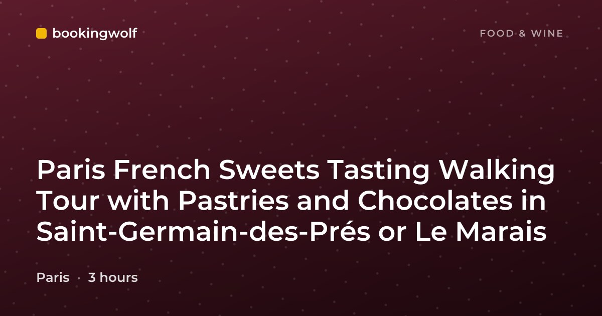 Paris French Sweets Tasting Walking Tour with Pastries and Chocolates in Saint-Germain-des-Prés or Le Marais