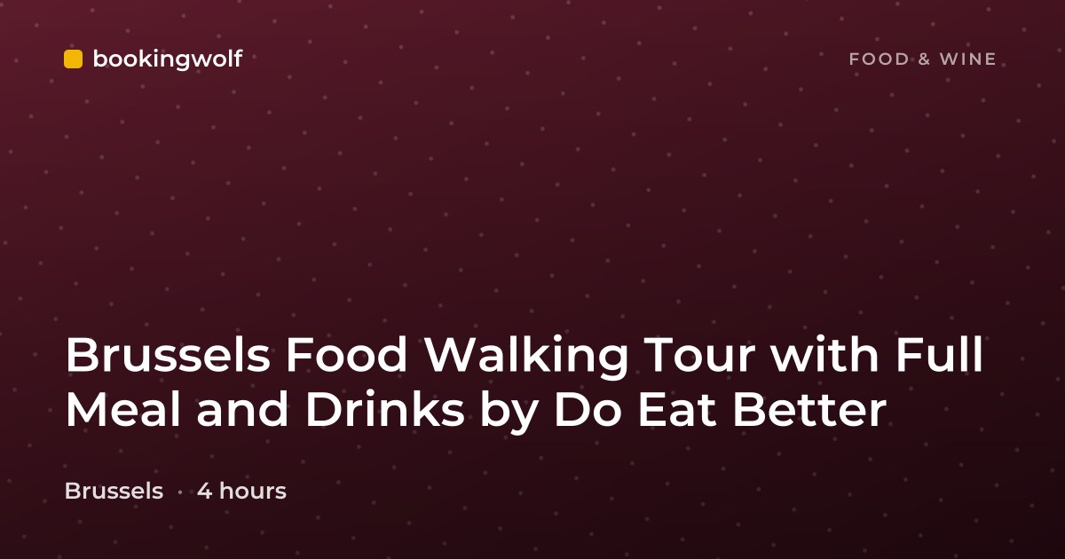 Brussels Food Walking Tour with Full Meal and Drinks by Do Eat Better