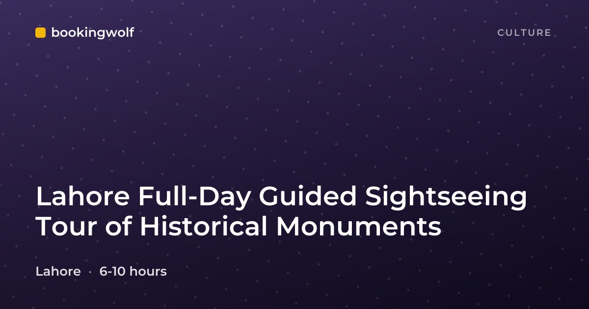 Lahore Full-Day Guided Sightseeing Tour of Historical Monuments