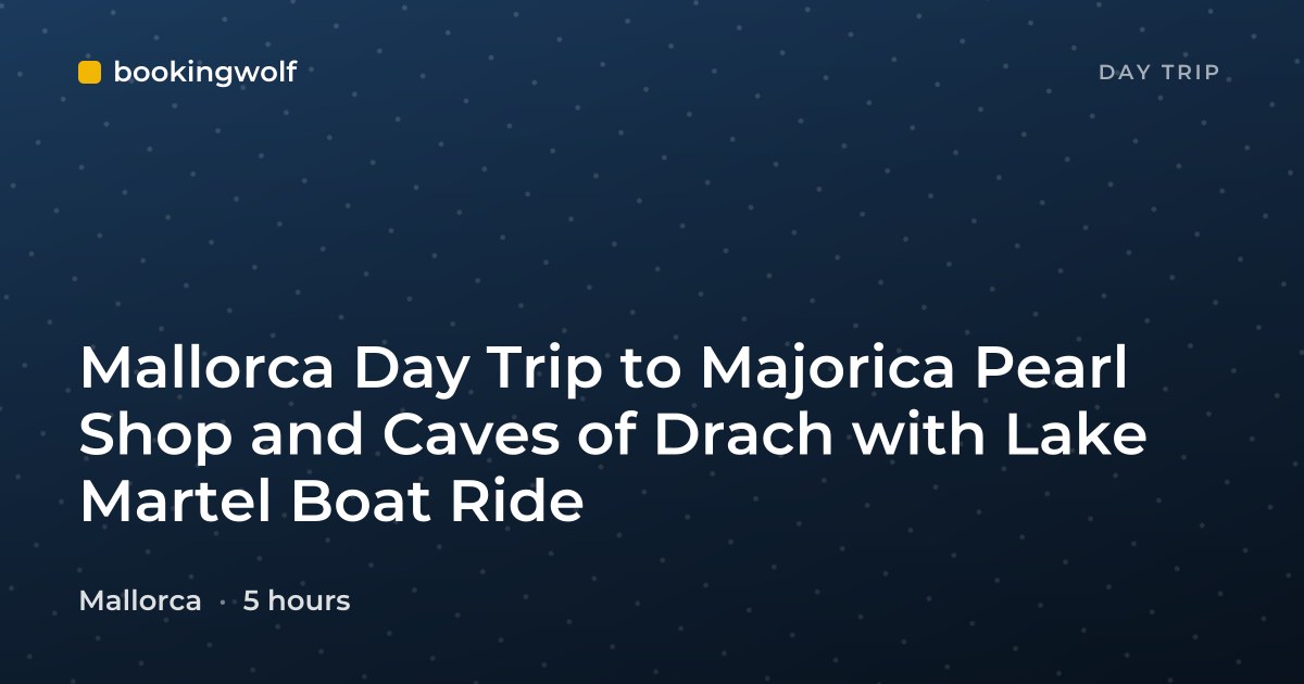 Mallorca Day Trip to Majorica Pearl Shop and Caves of Drach with Lake Martel Boat Ride