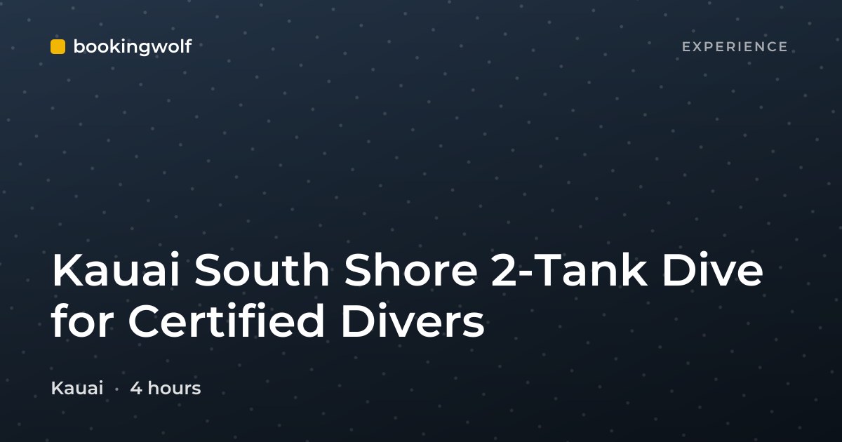Kauai South Shore 2-Tank Dive for Certified Divers