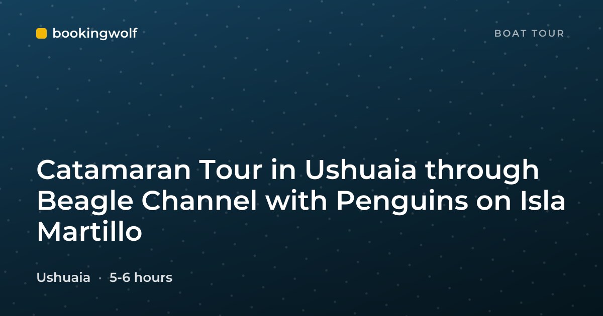 Catamaran Tour in Ushuaia through Beagle Channel with Penguins on Isla Martillo