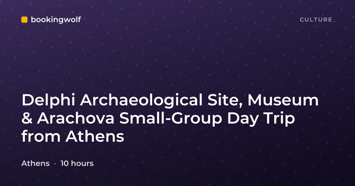 Delphi Archaeological Site, Museum & Arachova Small-Group Day Trip from Athens