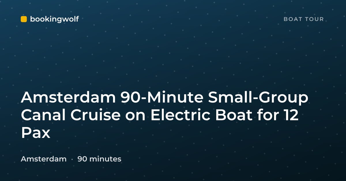 Amsterdam 90-Minute Small-Group Canal Cruise on Electric Boat for 12 Pax