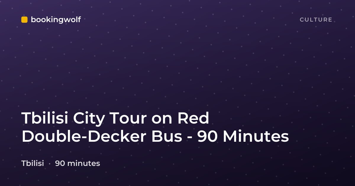Tbilisi City Tour on Red Double-Decker Bus - 90 Minutes