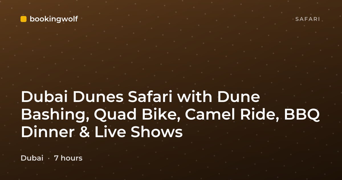 Dubai Dunes Safari with Dune Bashing, Quad Bike, Camel Ride, BBQ Dinner & Live Shows