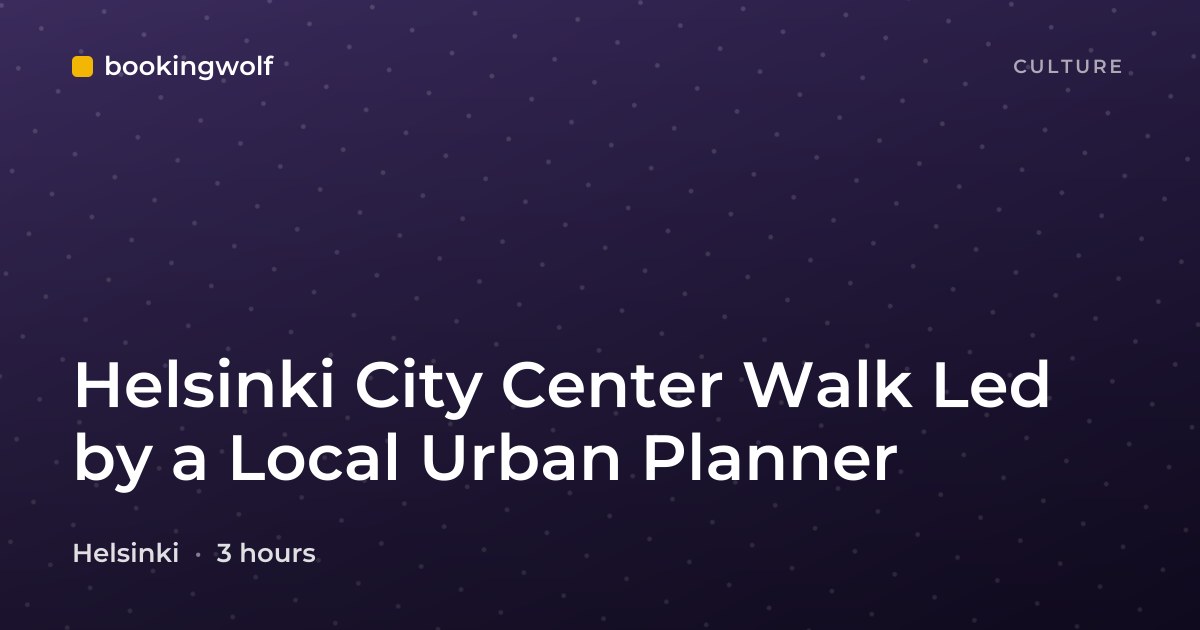 Helsinki City Center Walk Led by a Local Urban Planner