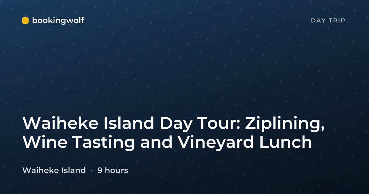 Waiheke Island Day Tour: Ziplining, Wine Tasting and Vineyard Lunch