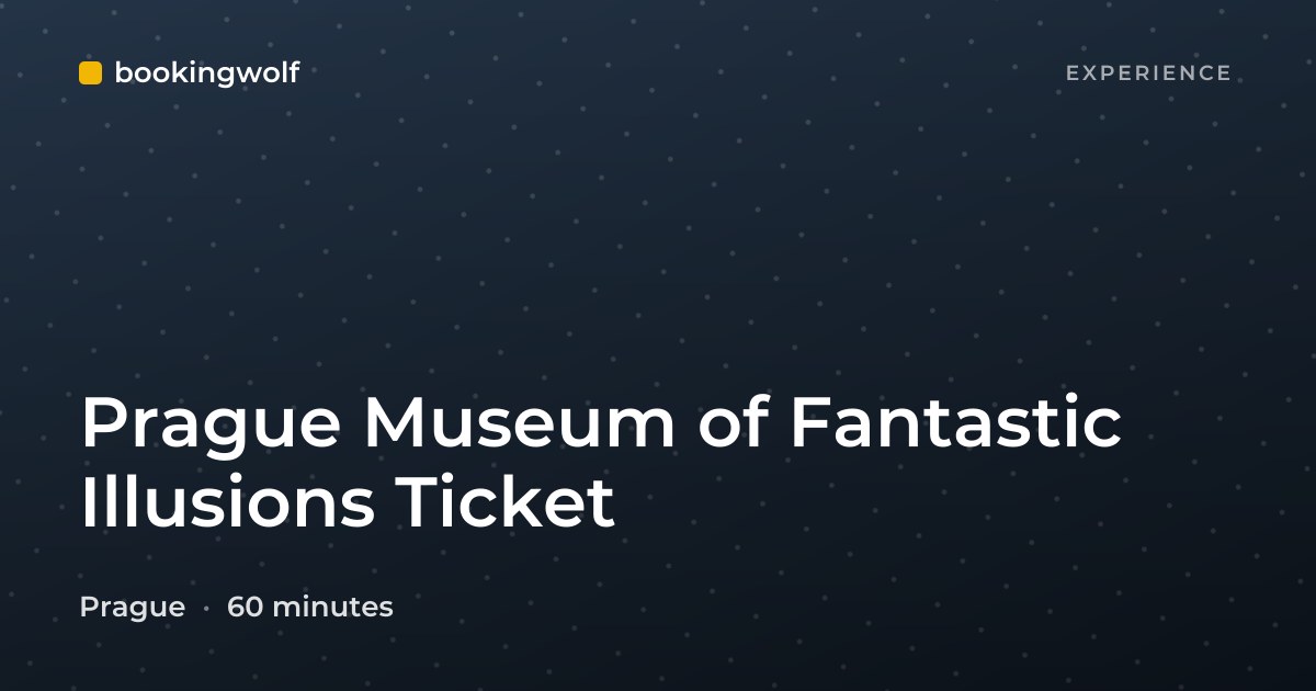 Prague Museum of Fantastic Illusions Ticket