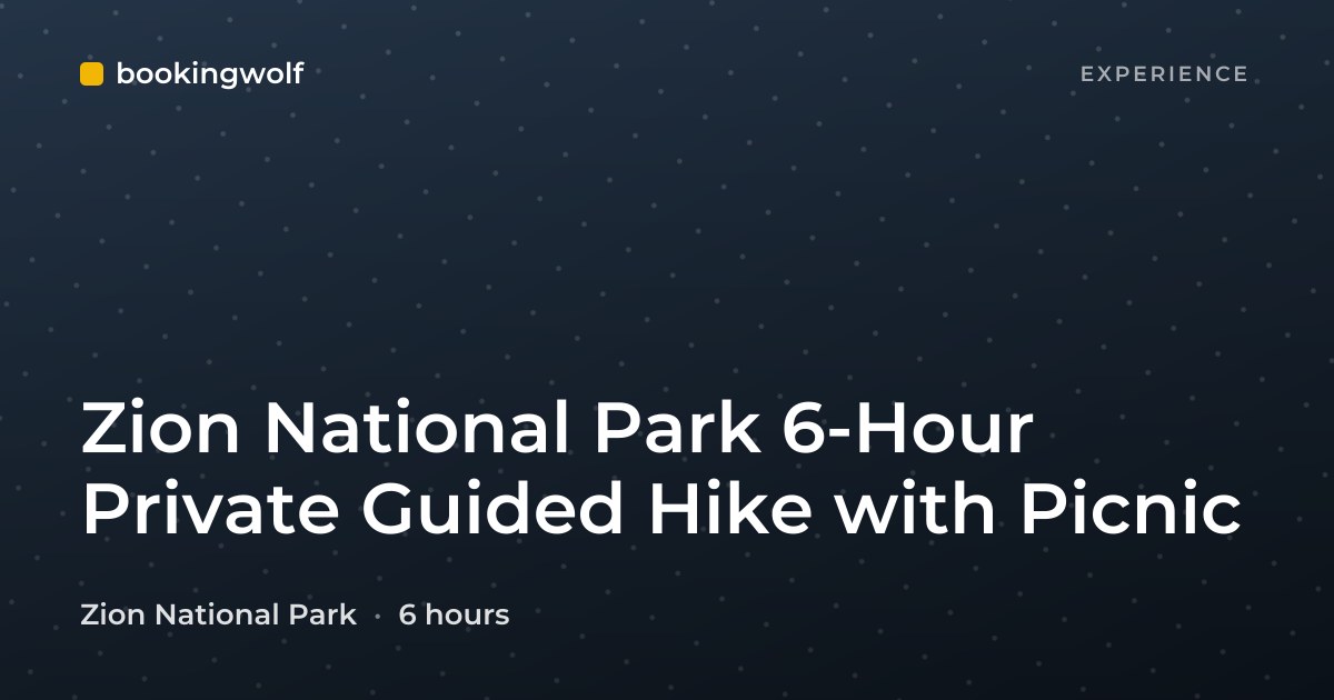 Zion National Park 6-Hour Private Guided Hike with Picnic