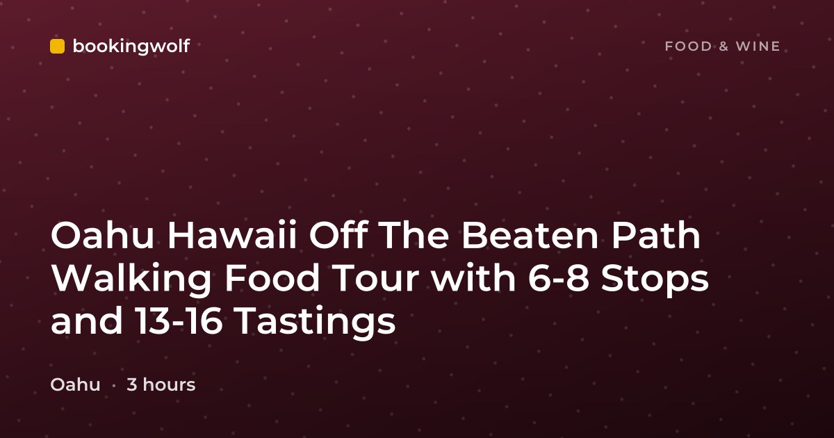 Oahu Hawaii Off The Beaten Path Walking Food Tour with 6-8 Stops and 13-16 Tastings