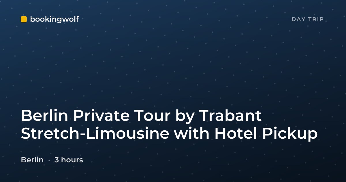 Berlin Private Tour by Trabant Stretch-Limousine with Hotel Pickup