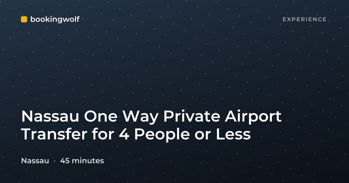Nassau One Way Private Airport Transfer for 4 People or Less